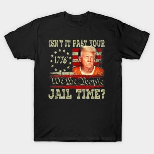 Isn’t It Past Your Jail Time Funny Saying T-Shirt
